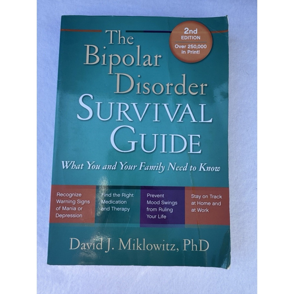 The Bipolar Disorder Survival‎ Guide, Second Edition: What You and Your Family N